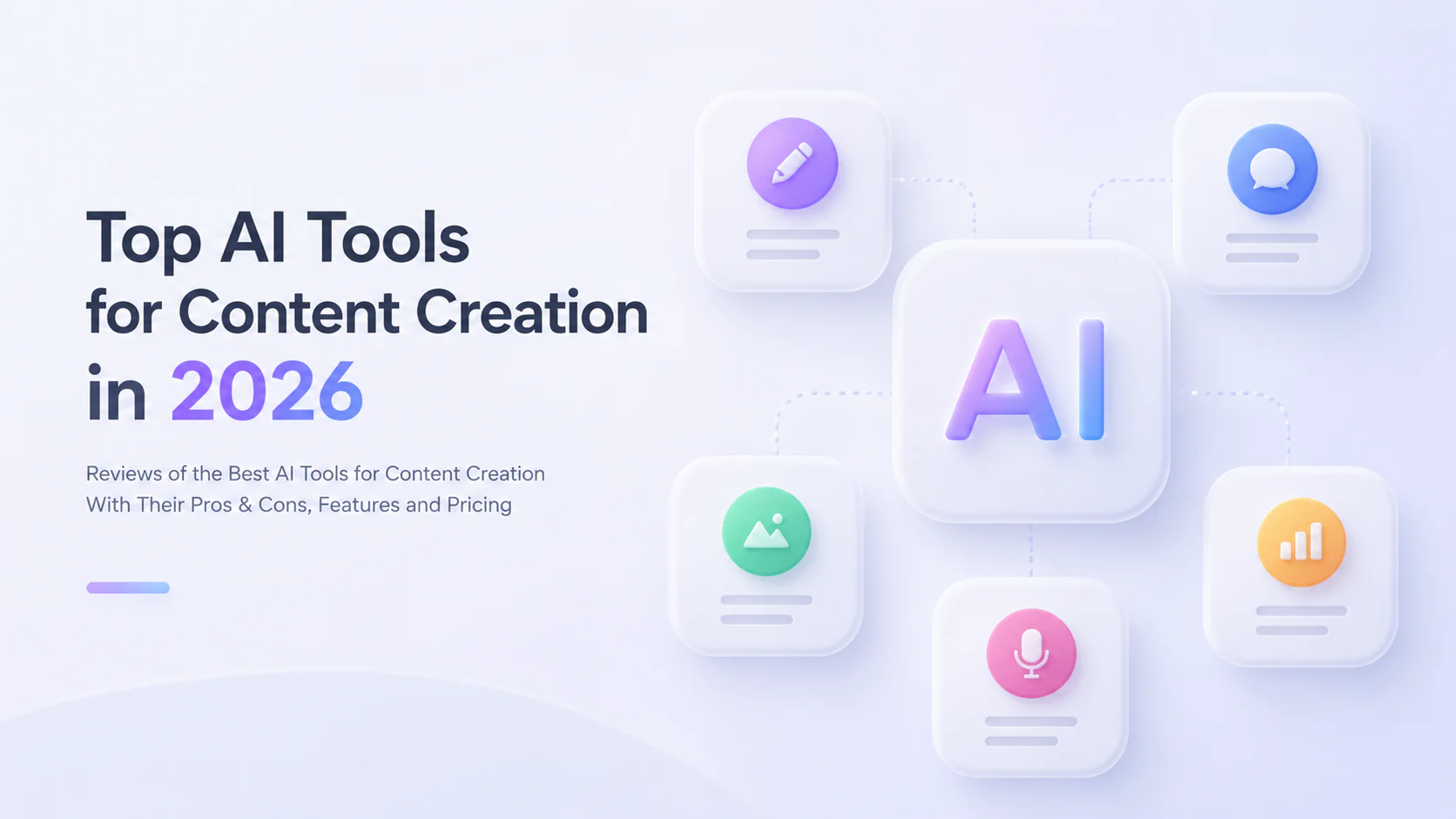 Top AI Tools for Content Creation in 2026 — Reviews of the Best AI Tools for Content Creation With Their Pros & Cons, Features and Pricing