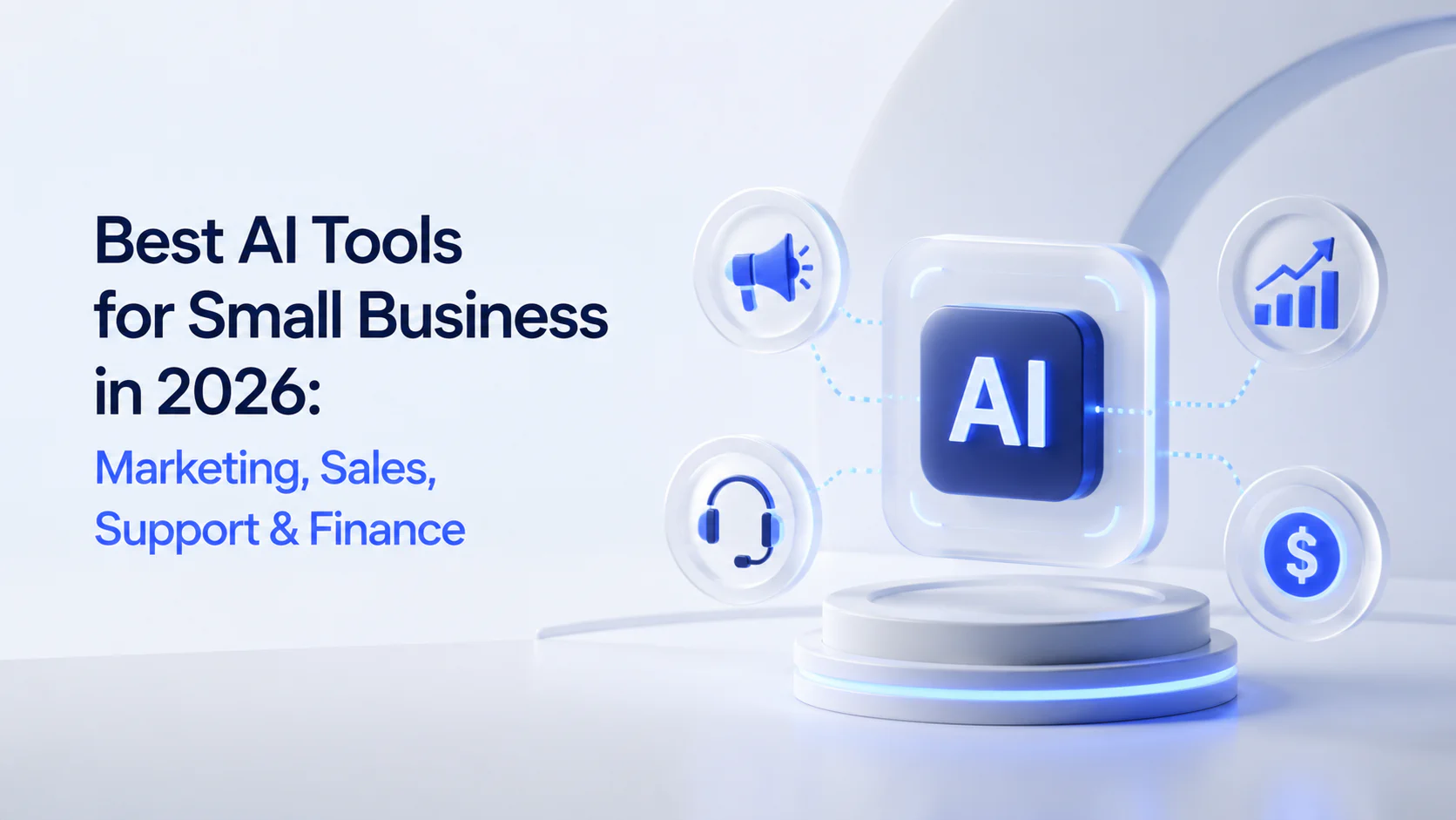 Best AI Tools for Small Business in 2026: Marketing, Sales, Support & Finance