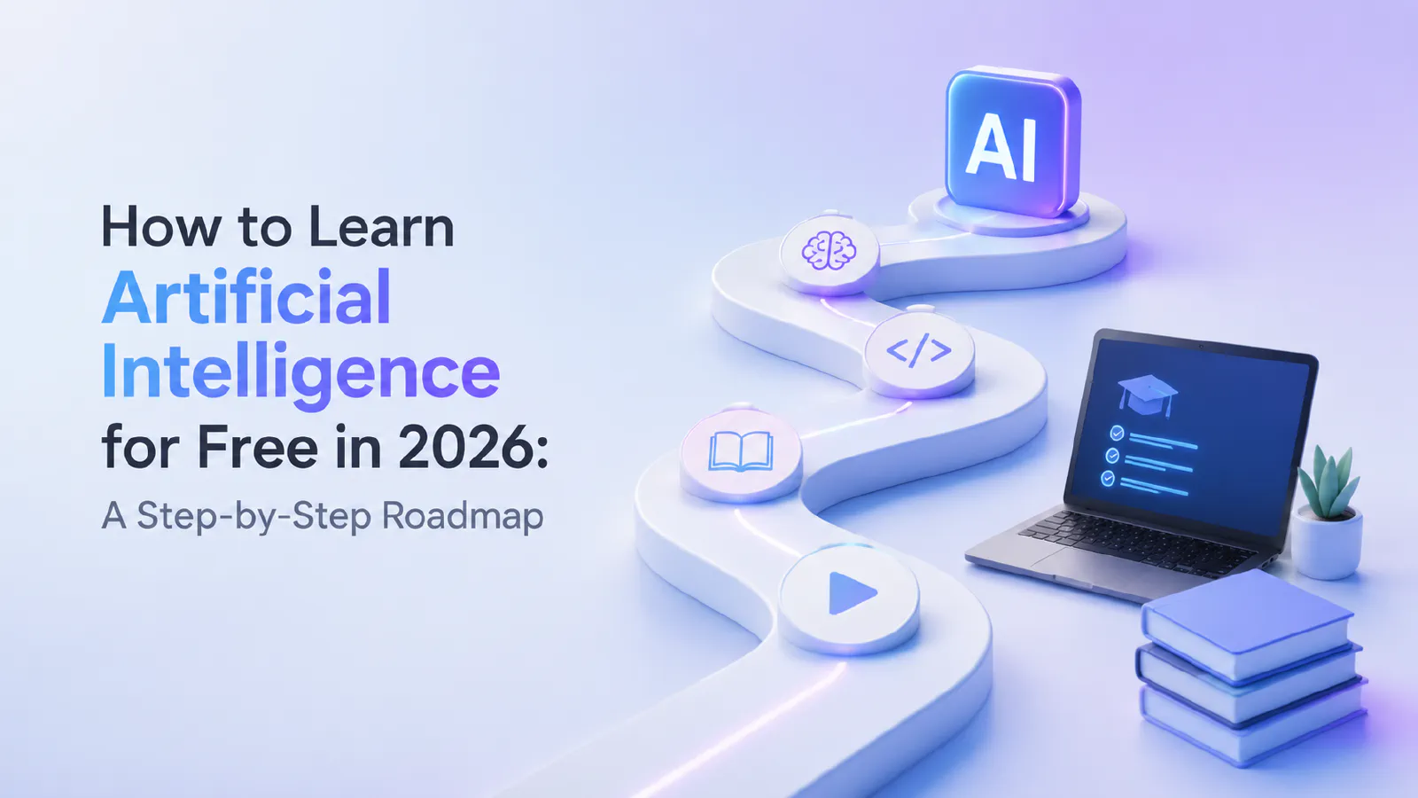 How to Learn Artificial Intelligence for Free in 2026