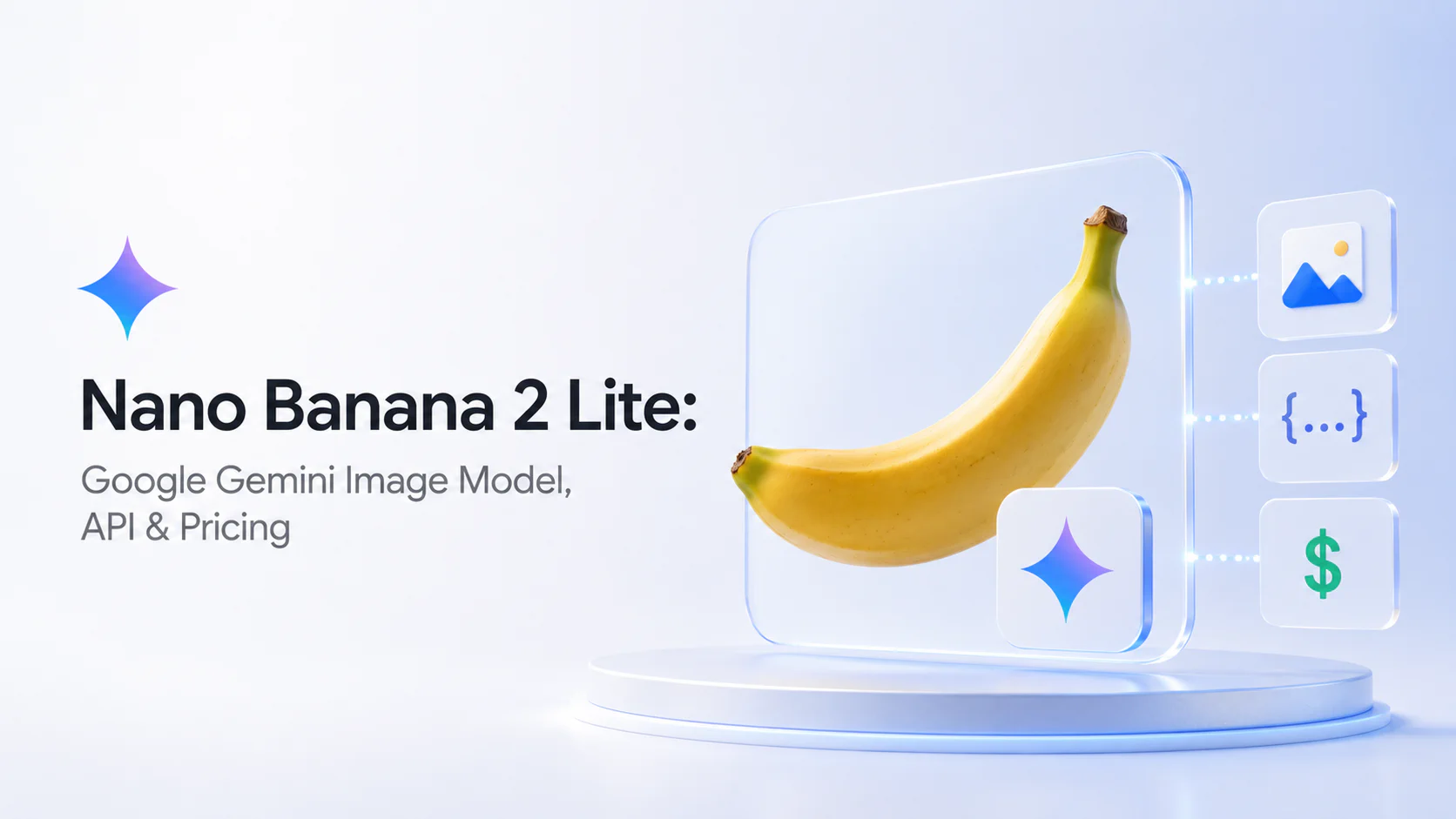 Nano Banana 2 Lite: Google Gemini Image Model, API & Pricing