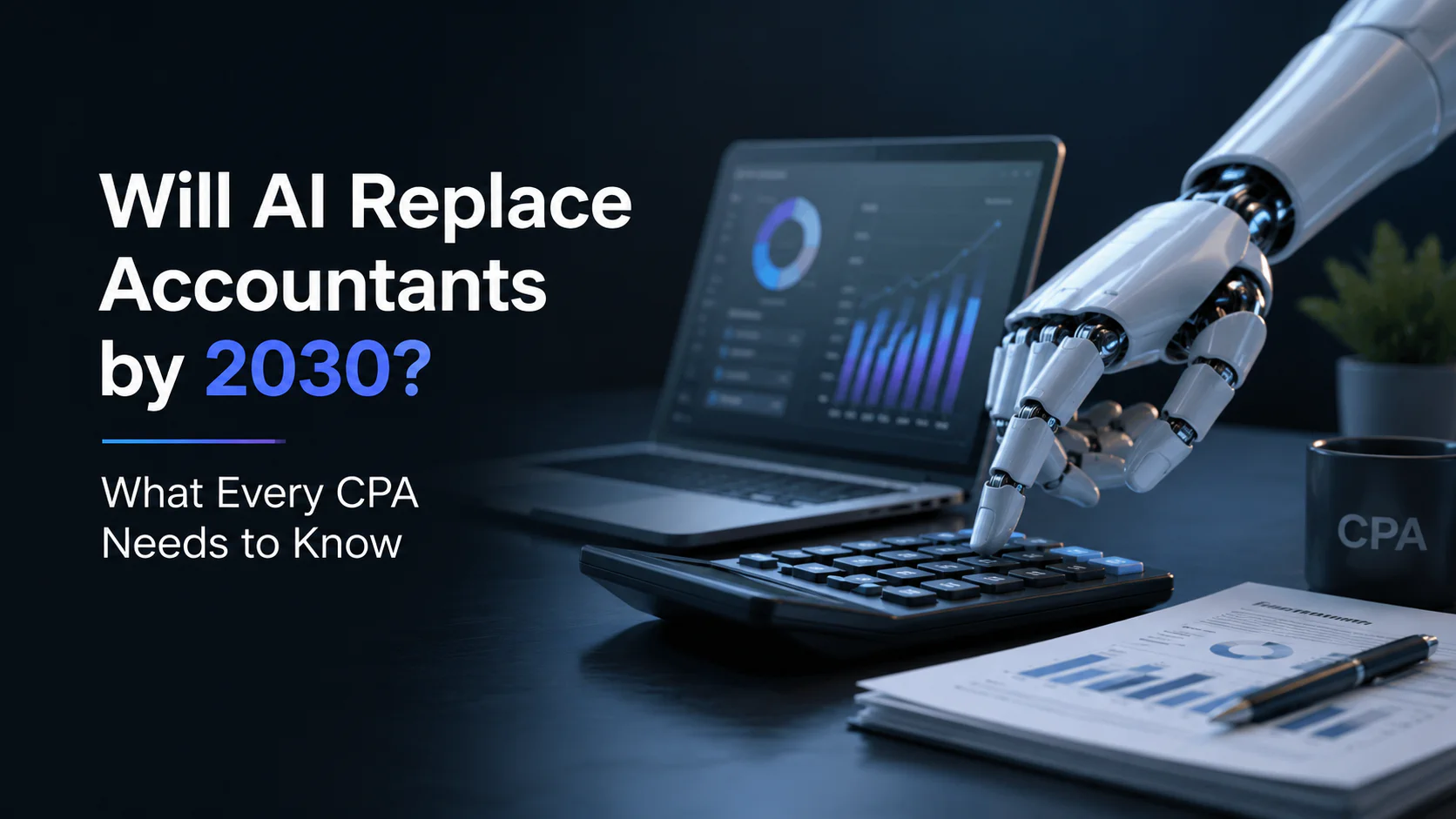 Will AI Replace Accountants by 2030? CPA & Bookkeeper Outlook