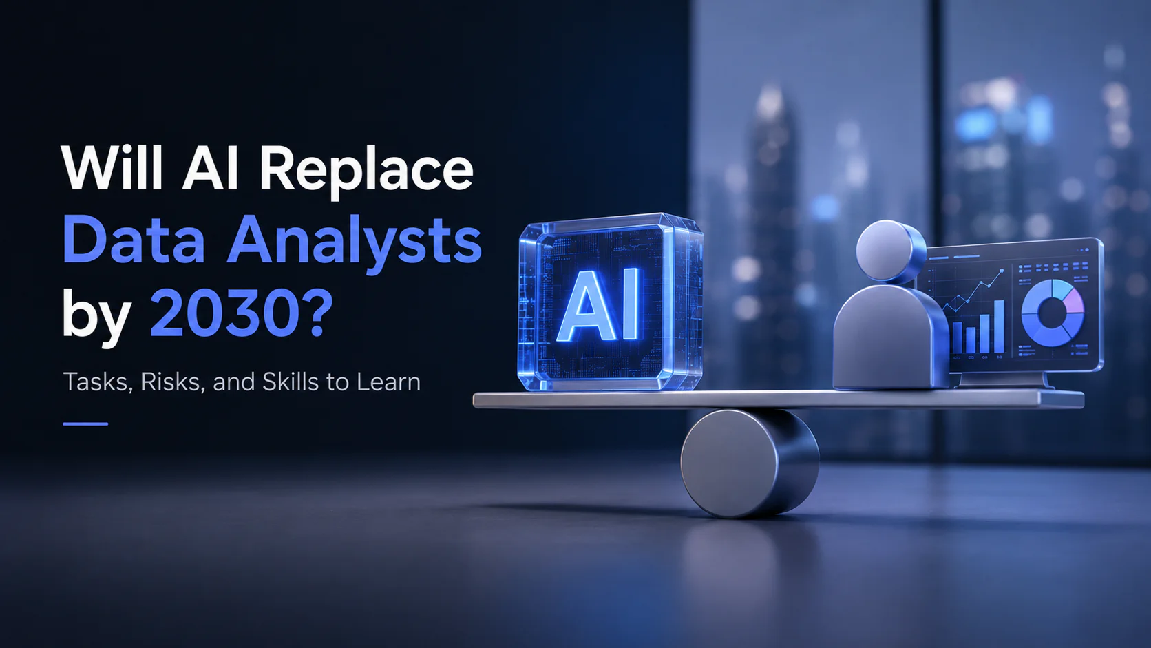 Will AI Replace Data Analysts by 2030? Tasks, Risks, and Skills to Learn